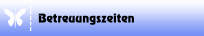 Betreuungszeiten